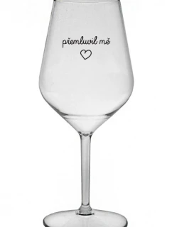 Prechytračil ma - číry nerozbitný pohár na víno 470 ml