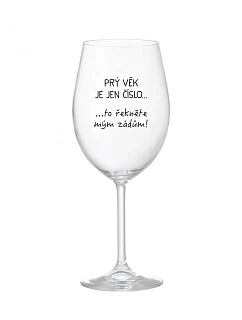 PRVÝ VEK JE IBA ČÍSLO - číry pohár na víno 350 ml