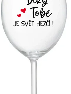 SVET JE LEPŠÍ AKO TY! - číry pohár na víno 350 ml