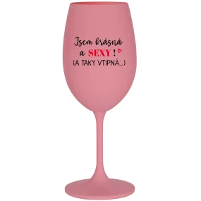 I AM BEAUTIFUL AND SEXY! (AND SO HOT...) - ružový pohár na víno 350 ml I AM BEAUTIFUL AND SEXY! (AND SO HOT...) - ružový pohár na víno 350 ml
