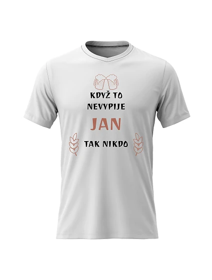 Pánské bavlněné tričko s potiskem - KDYŽ TO NEVYPIJE JAN, TAK NIKDO - bílé