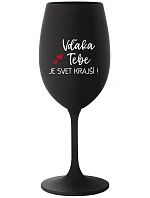 ĎAKUJEME, ŽE SVET JE KRÁSNY! - čierny pohár na víno 350 ml