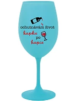 I TASTE LIFE CAP BY CAP - tyrkysový pohár na víno 350 ml