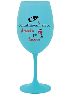 I TASTE LIFE CAP BY CAP - tyrkysový pohár na víno 350 ml