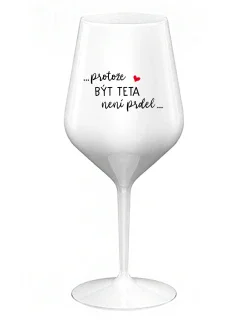 ...KEĎŽE BYŤ TATÍNOM NIE JE PRELOMOVÉ... - biely nerozbitný pohár na víno 470 ml