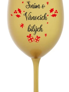 SNÍM O VÁNOCÍCH BÍLÝCH - zlatá sklenice na víno 350 ml