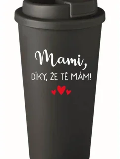 MAMI, ĎAKUJEM, ŽE ŤA MÁM! - čierny termohrnček 475 ml