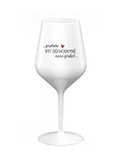 PROTOŽE BÝT DŮCHODKYNĚ NENÍ PRDEL - bílá nerozbitná sklenice na víno 470 ml