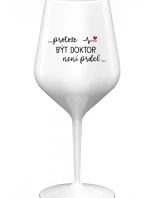 ...KEĎŽE BYŤ LEKÁRNIKOM NIE JE PRELIMINÁRNE... - biely nerozbitný pohár na víno 470 ml