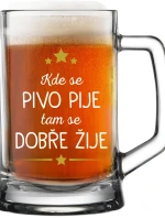 Kde sa pije pivo, tam sa žije dobre - pivný pohár 0,5 l
