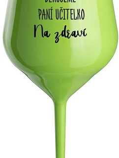 THANK YOU TEACHER - na zdravie - zelený nerozbitný pohár na víno 470 ml