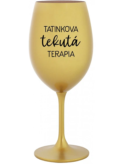 TATINEKOVA FLUID TERAPIA - zlatý pohár na víno 350 ml