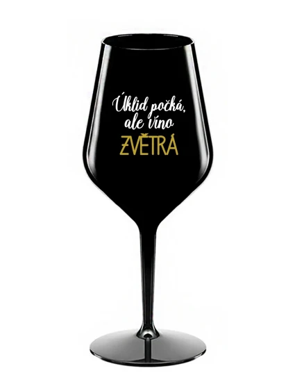 ÚKLID POČKÁ, ALE VÍNO ZVĚTRÁ - černá nerozbitná sklenice na víno 470 ml ÚKLID POČKÁ, ALE VÍNO ZVĚTRÁ - černá nerozbitná sklenice na víno 470 ml