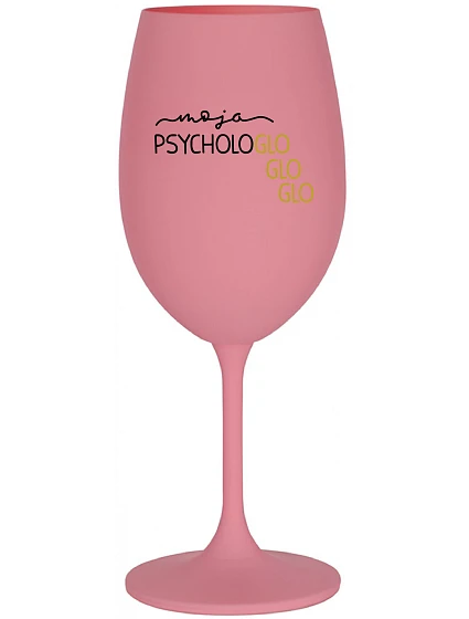 MOJA PSYCHOLOGLOGLOGLO - ružový pohár na víno 350 ml
