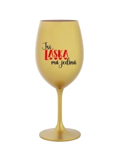 JSI LÁSKA MÁ JEDINÁ - zlatá sklenice na víno 350 ml