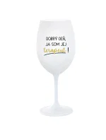DOBRÝ DEŇ, JA SOM JEJ TERAPEUT! - biely pohár na víno 350 ml DOBRÝ DEŇ, JA SOM JEJ TERAPEUT! - biely pohár na víno 350 ml