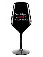 Som krásna a sexi! (A tiež...) - čierny nerozbitný pohár na víno 470 ml