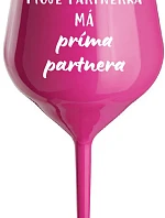 MOJE PARTNERKA MÁ PRÍMA PARTNERA - růžová nerozbitná sklenice na víno 470 ml