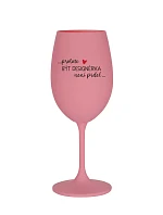 PROTOŽE BÝT DESIGNÉRKA NENÍ PRDEL - růžová sklenice na víno 350 ml