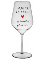 Som vo vzťahu s týmto vínom - číry nerozbitný pohár na víno 470 ml Som vo vzťahu s týmto vínom - číry nerozbitný pohár na víno 470 ml