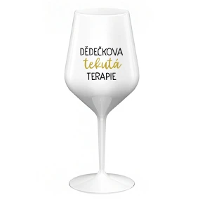 DĚDEČKOVA TEKUTÁ TERAPIE - bílá nerozbitná sklenice na víno 470 ml