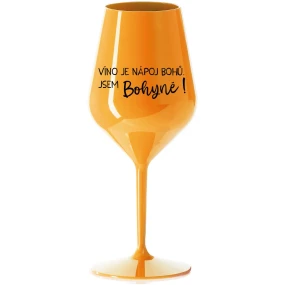 VÍNO JE NÁPOJ BOHOV. JA SOM BOŽSTVO! - oranžový nerozbitný pohár na víno 470 ml VÍNO JE NÁPOJ BOHOV. JA SOM BOŽSTVO! - oranžový nerozbitný pohár na víno 470 ml