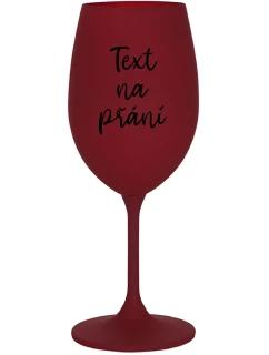 TEXT NA PŘÁNÍ - bordo sklenice na víno 350 ml