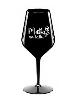 MATKY NA RUKU - čierny nerozbitný pohár na víno 470 ml