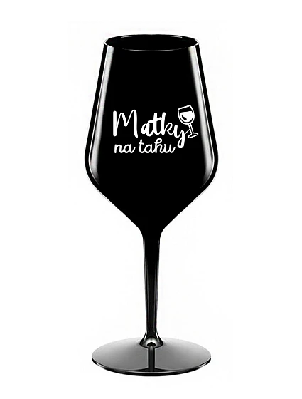 MATKY NA RUKU - čierny nerozbitný pohár na víno 470 ml