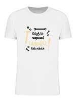 Personalizované pánské tričko - když to nezvládne … tak nikdo