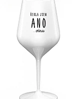 I SAID YES...TO WINE - biely nerozbitný pohár na víno 470 ml