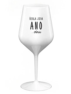 I SAID YES...TO WINE - biely nerozbitný pohár na víno 470 ml