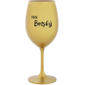 PAN BOŽSKÝ  - zlatá sklenice na víno 350 ml