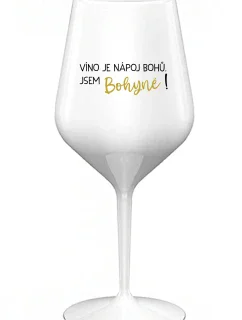 VÍNO JE NÁPOJ BOHOV. JA SOM BOŽSTVO! - biely nerozbitný pohár na víno 470 ml