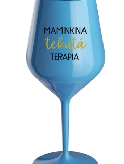 MAMINKINA TEKUTÁ TERAPIA  - modrý nerozbitný pohár na víno 470 ml