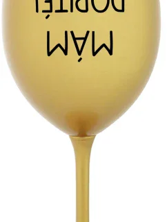 MÁM DOPITÉ! - zlatý pohár na víno 350 ml