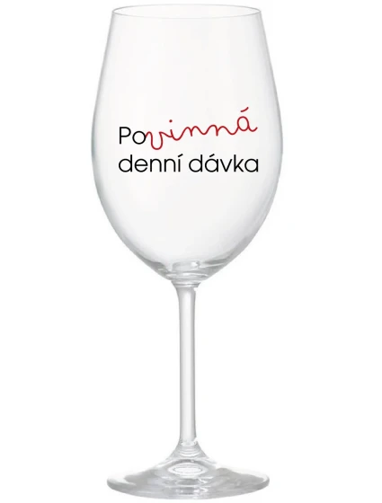 POVINNÁ DENNÍ DÁVKA - čirá sklenice na víno 350 ml