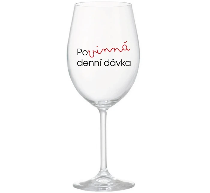 POVINNÁ DENNÍ DÁVKA - čirá sklenice na víno 350 ml