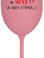 I AM BEAUTIFUL AND SEXY! (AND SO HOT...) - ružový pohár na víno 350 ml