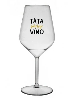 DAD NEEDS WINE - číry nerozbitný pohár na víno 470 ml