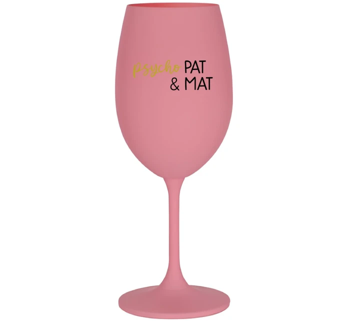 PSYCHO PAT&MAT - ružový pohár na víno 350 ml