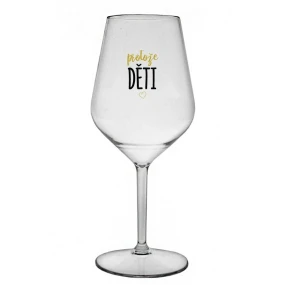 PROTOŽE DĚTI - čirá nerozbitná sklenice na víno 470 ml PROTOŽE DĚTI - čirá nerozbitná sklenice na víno 470 ml