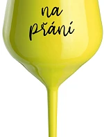 WISHING TEXT - žltý nerozbitný pohár na víno 470 ml
