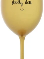 TODAY WILL BE A GREAT DAY - zlatý pohár na víno 350 ml