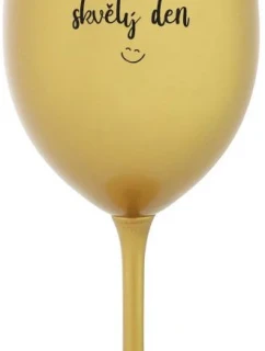 TODAY WILL BE A GREAT DAY - zlatý pohár na víno 350 ml