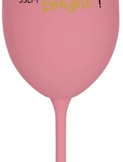 VÍNO JE NÁPOJ BOHOV. JA SOM BOHYŇA! - ružový pohár na víno 350 ml