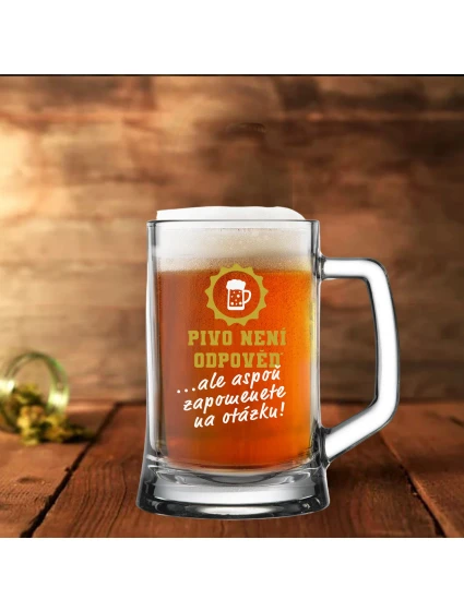 PIVO NENÍ ODPOVĚĎ, ALE ASPOŇ ZAPOMENETE NA OTÁZKU - pivní sklenice 0,5