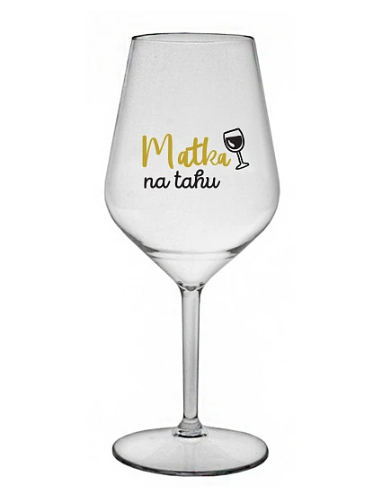 MATKA NA DYCH - číry nerozbitný pohár na víno 470 ml