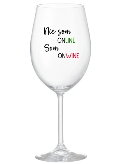 NIE SOM ONLINE SOM ONWINE - priehľadný pohár na víno 350 ml