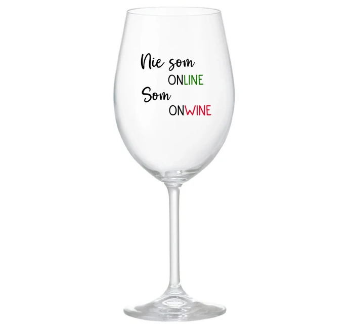 NIE SOM ONLINE SOM ONWINE - priehľadný pohár na víno 350 ml